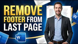 How To Remove Footer From Last Page In Word [2026 Guide]