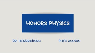 HNRS 211.531 General Physics