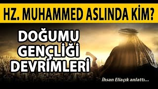 HZ. MUHAMMED ASLINDA KİM? DOĞUMU, GENÇLİĞİ VE DEVRİMLERİ | İHSAN ELİAÇIK İLE YAŞAYAN SORULAR