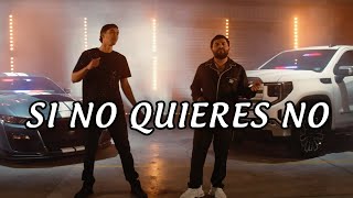 Luis R Conriquez, Neton Vega - Si No Quieres No (Letra/ Lyrics)