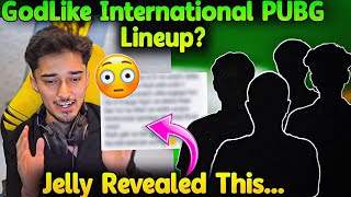 Jelly Revealed Real Reason🚨😳 GodLike International PUBG Lineup😲? GodL New Announcement