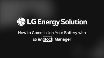 How to Commission Your Battery with LG enblock Manager