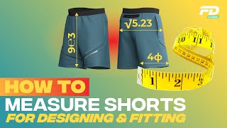 How To Measure Shorts For Design & Fitting Purposes