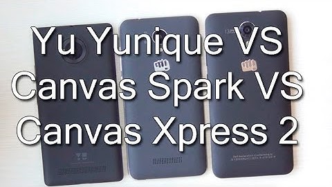 Yu Yunique VS Micromax Canvas Spark VS Micromax Canvas Xpress 2