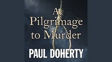 Chapter 6.36 & Chapter 7.1 - A Pilgrimage to Murder