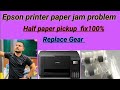 Epson printer L3210.L3250.L3110.3150 half paper pickup jam problem, red light blinking Gear replace
