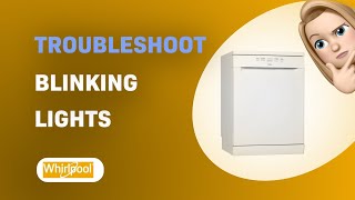 How to Troubleshoot Blinking Lights on Whirlpool WFE 2B19 Dishwasher