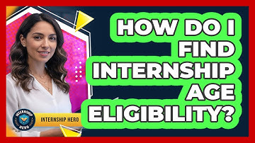 How Do I Find Internship Age Eligibility?