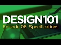 design 101 episode 06 designing to specifications