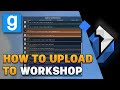 Fastest way to upload a garrys mod addon to workshop  windows