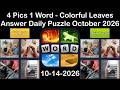 4 Pics 1 Word ANSWER 14 October 2026 Colorful Leaves 4 Pics 1 Word ANSWER 14 October 2026 Colorful Leaves