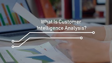 What Is Customer Intelligence Analysis?