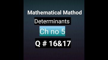 How to solve Q no16&17 ex no 5.1 determinants  mathematical methods by sm yusuf bsc and bs hons math