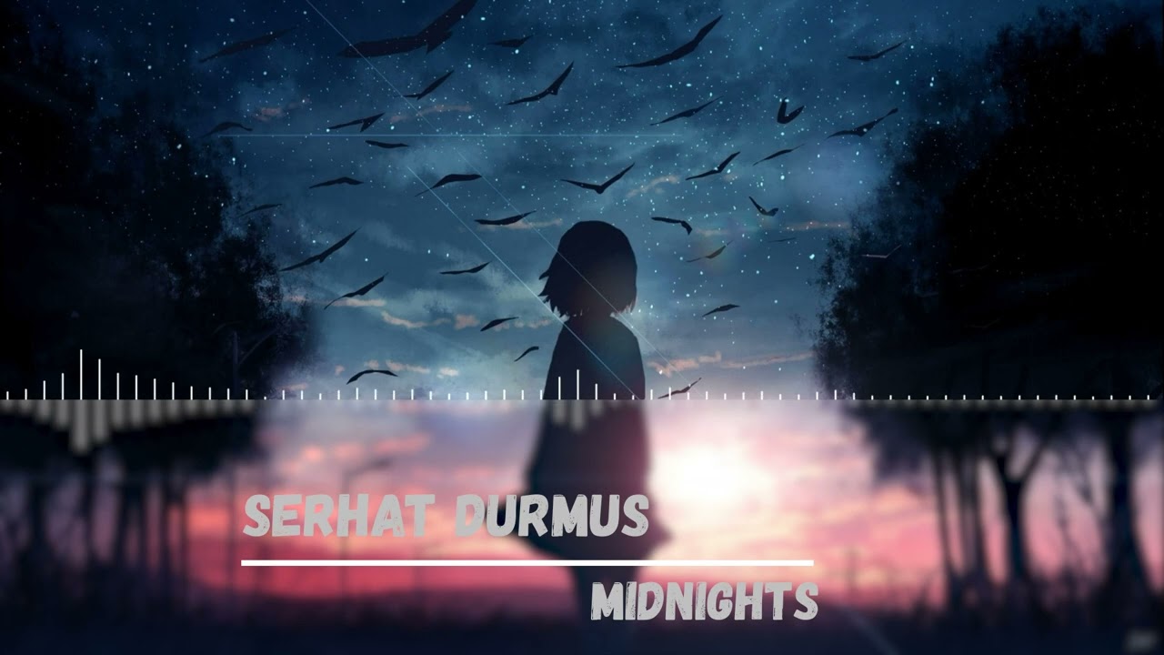 Serhat Durmus  - Midnights