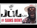 Jul briganter parodie de julien sans dent willaxxx