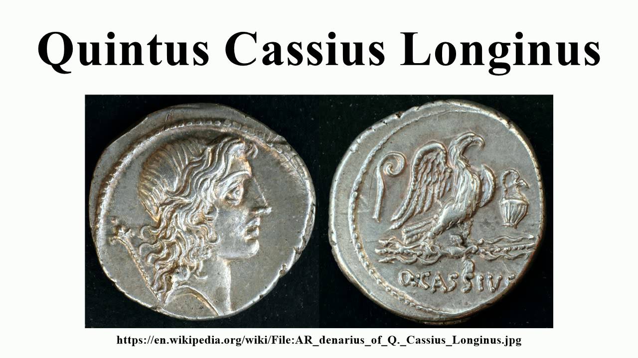 Quintus Cassius Longinus YouTube