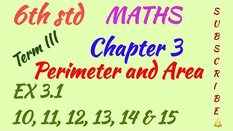 6th std/MATHS/Term III/Chapter 3/Perimeter and Area/EX- 3.1 - 10, 11, 12, 13, 14 & 15
