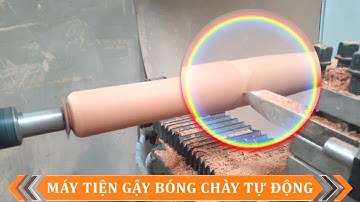 Máy Tiện Gậy Bóng Chày Gỗ Tự Động | Máy Tiện Cnc | Quốc Duy