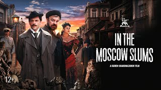 «In The Moscow Slums» | Official Trailer