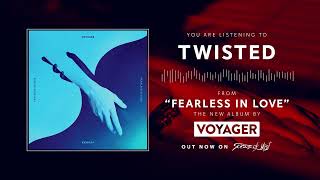 Voyager - Twisted [Official Visualiser]