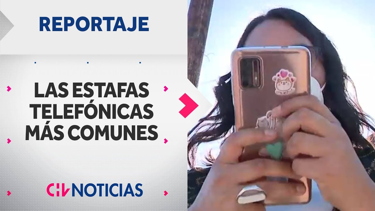 REPORTAJE | El ránking de las estafas telefónicas más comunes en Chile - CHV Noticias