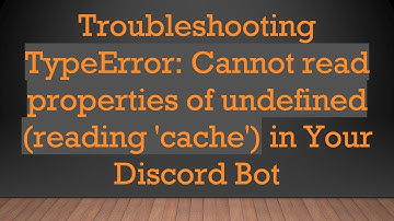 Troubleshooting TypeError: Cannot read properties of undefined (reading 