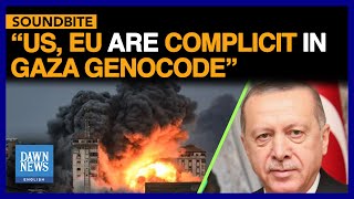 Turkiye’s Erdogan Says US, EU Are Complicit In Gaza ‘Genocide’ | Dawn News English