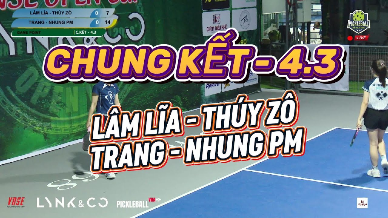 🏆 ĐÔI NỮ 4.3 - CHUNG KẾT - 🏆GIẢI PICKLEBALL VNSE OPEN CUP LYNK&CO 2026