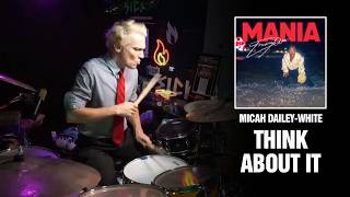 Micah Dailey-White - Think About It | Drum Cover [First Time Hearing]