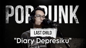Last Child - Diary Depresiku (damnt_rh VERSION)