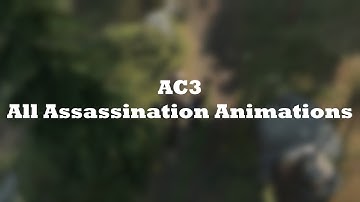 AC3 | All Assassination Animations (That I Could Find)