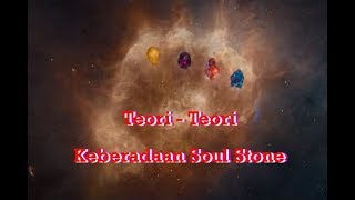 Teori - Teori Keberadaan Soul Stone Teori - Teori Keberadaan Soul Stone