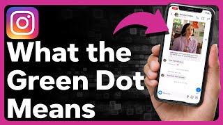 What Does The Green Dot Mean On Instagram? Profile