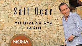 Sait Uçar - Yıldızlar Aya Yakın