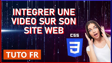 COMMENT INTEGRER UNE VIDEO SUR SON SITE WEB (HTML)