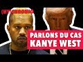 PARLONS DU CAS KANYE WEST