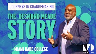 Journeys in Changemaking - The Desmond Meade Story