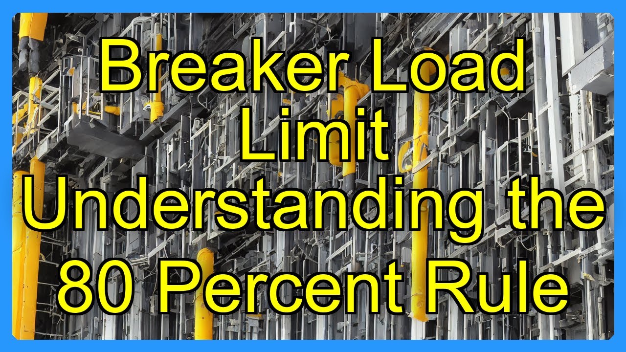 Breaker Load Limit Understanding the 80 Percent Rule