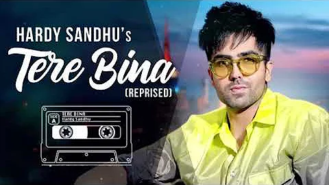 Tere Bina Reprise (Full Audio) - Harrdy Sandhu - Latest Punjabi Songs 2020 - MusicRecordStudio .mp4