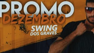 SWING DOS GRAVES CD PROMOCIONAL DEZEMBRO (repertório atualizado 2020) SWING DOS GRAVES CD PROMOCIONAL DEZEMBRO (repertório atualizado 2020)