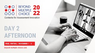 Beyond Multiple Choice 2022 | Day 2 of 3 | Afternoon