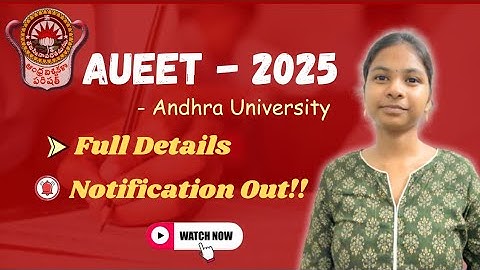 Complete info about AUEET EXAM - 2025| notification Out... Apply now.