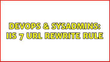 DevOps & SysAdmins: IIS 7 URL rewrite rule