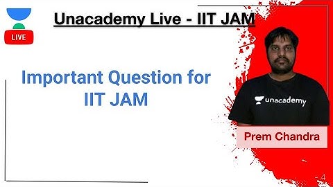 Important Question for IIT JAM | IIT JAM | Prem Chandra | JAM 2020 | Unacademy Live