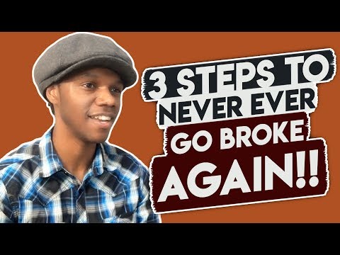 3 Steps To Never Ever Go Broke Again