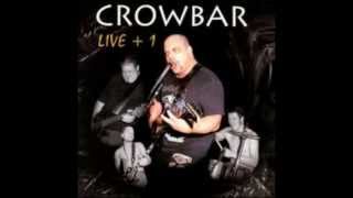 Crowbar - Walls - LIVE + 1