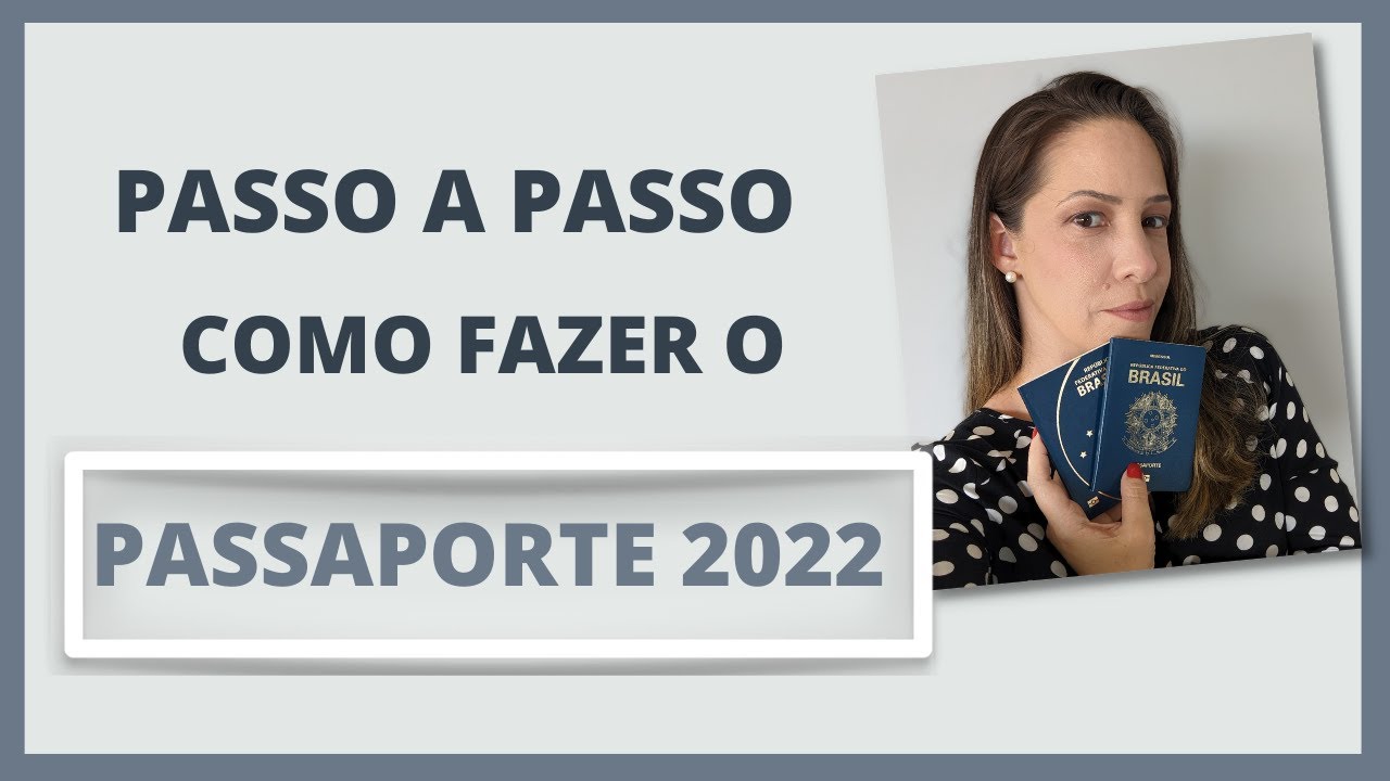 COMO FAZER O PASSAPORTE 2022 PASSO A PASSO