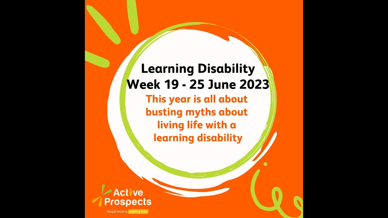 Active Prospects Learning Disability Week 19 - 25 June 2023 - YouTube