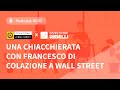 Investitori Ribelli Podcast #032 - Una chiacchierata con Francesco di Colazione a Wall Street