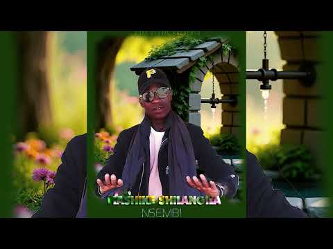 Mashike Shilangila Nsembi Audio